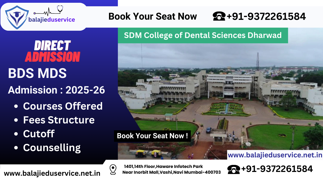 9372261584@SDM College of Dental Sciences Dharwad : BDS MDS Admission 2024-25, Courses Offered, Fees Structure, Rankings